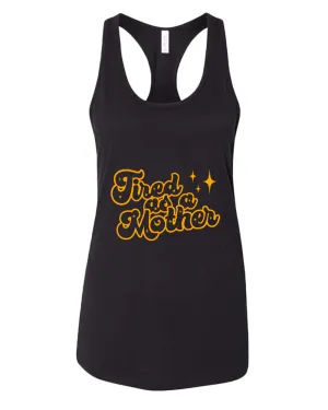 Tired as a mother tank top