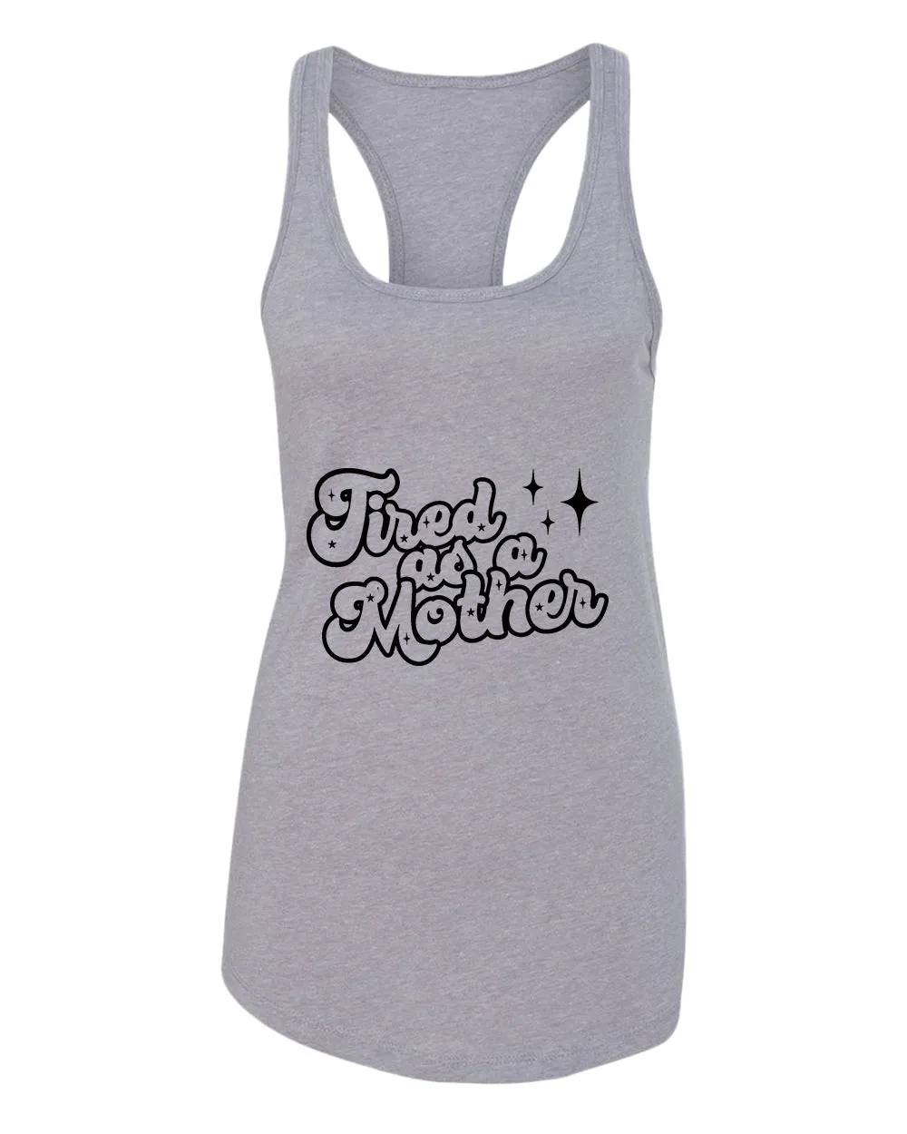Tired as a mother tank top
