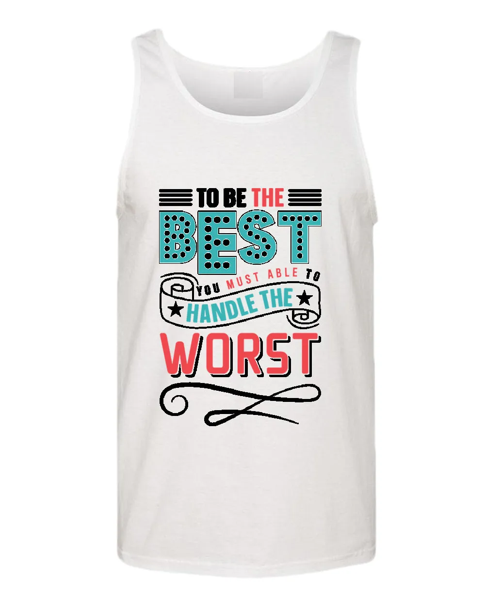 To be the Best tank top, motivational tank top, inspirational tank tops, casual tank tops