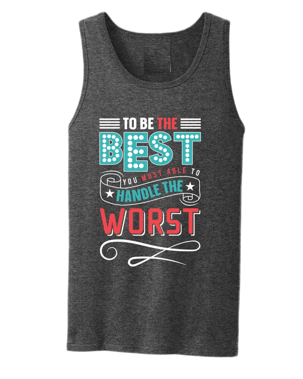 To be the Best tank top, motivational tank top, inspirational tank tops, casual tank tops