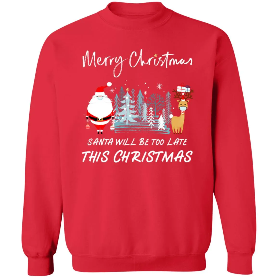 Ugly christmas Santa will be too late Sweaters