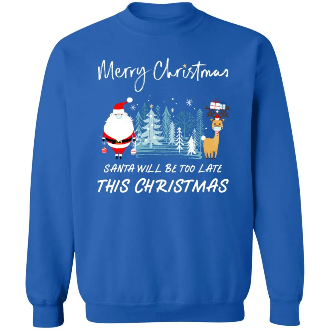 Ugly christmas Santa will be too late Sweaters