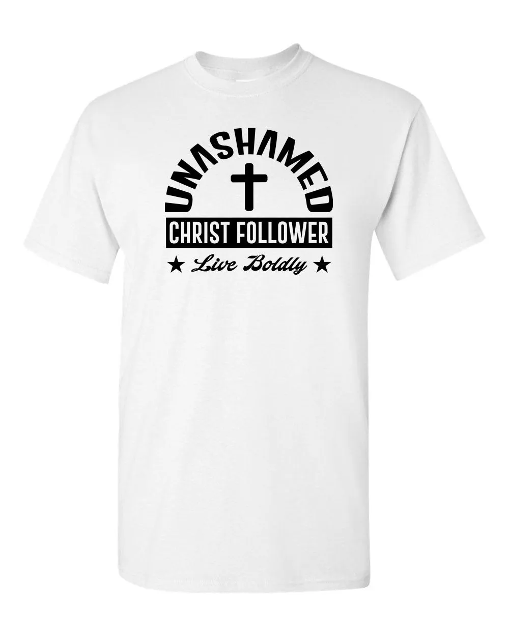 Unashamed Christ Follower Live Boldly T-shirt, Religious T-shirt