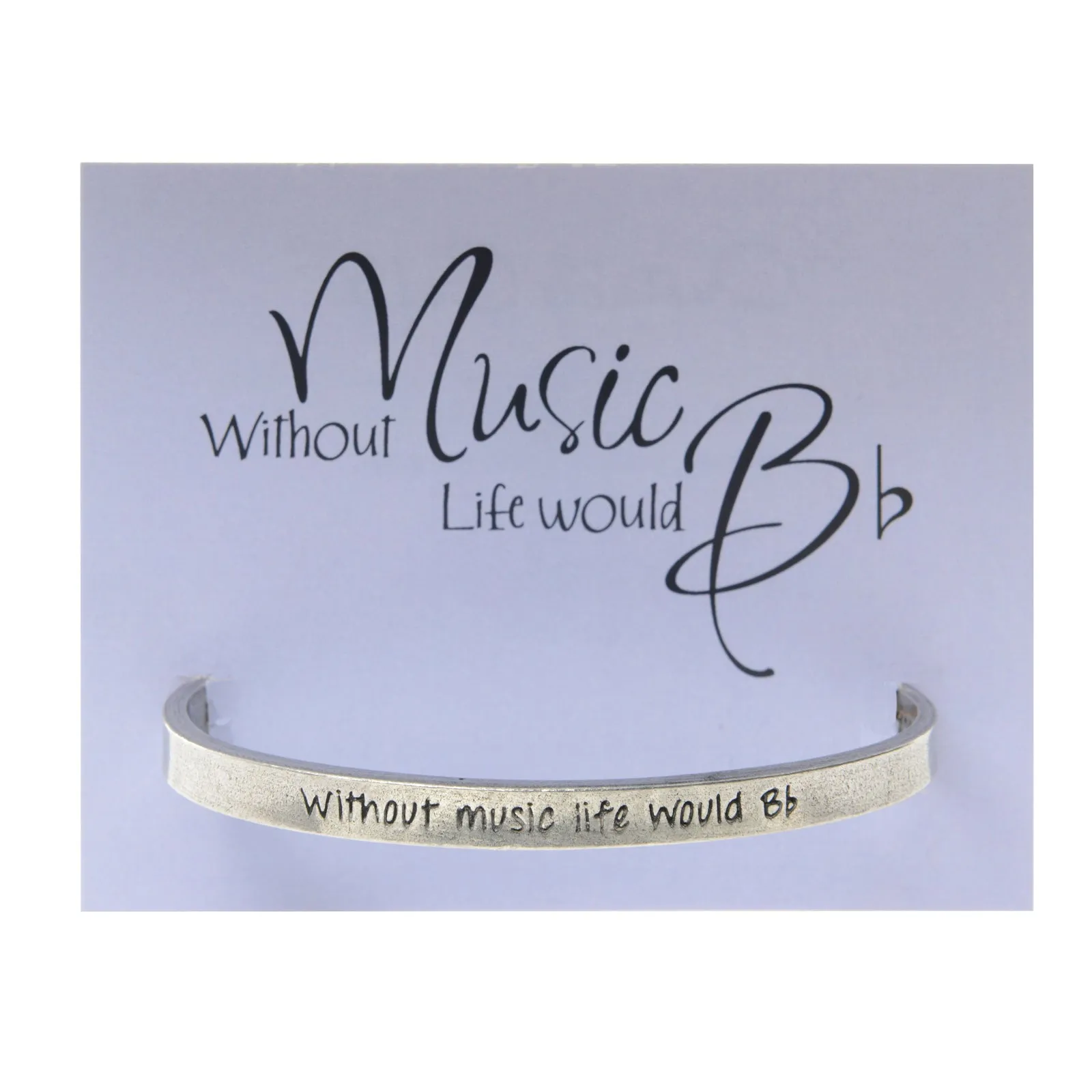 Without Music Life Would B Flat Quotable Cuff Bracelet