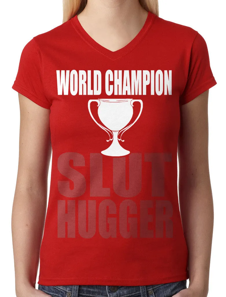 World Champion Slut Hugger Junior Ladies V-neck T-shirt